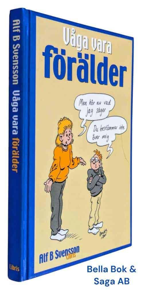 Alf B. Svensson : Våga vara förälder