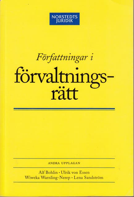 BOHLIN, ALF ESSEN, ULRIK VON, WARNLING-NEREP, WIWEKA. SANDSTRÖM, LENA. : Norstedts Juridik Författningar i förvaltningsrätt