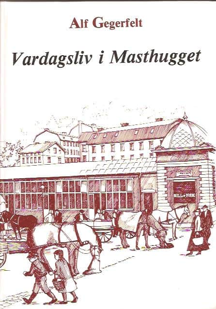 Alf Gegerfelt : Vardagsliv i Masthugget