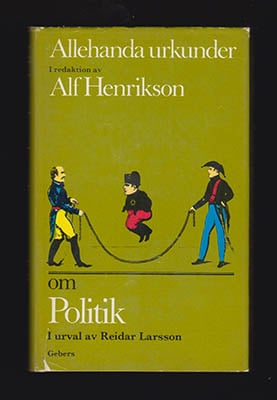Alf Henrikson : Allehanda urkunder om politik