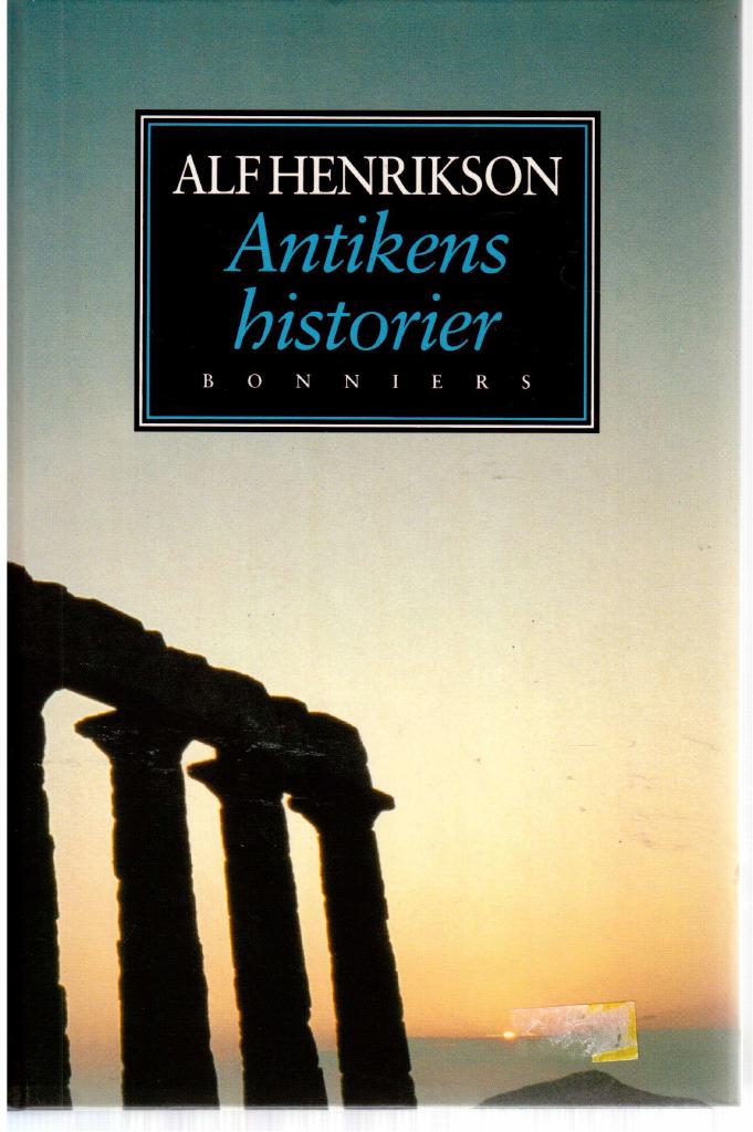 Alf Henrikson : Antikens historier 1 + 2.