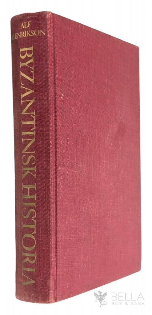 Alf Henrikson ; Björn Berg : Byzantinsk historia