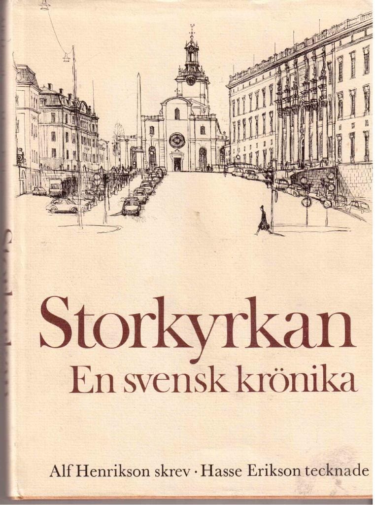 Alf Henrikson : Storkyrkan. En svensk krönika