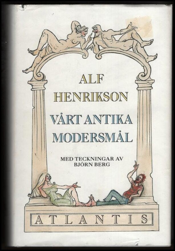 Alf Henrikson : Vårt antika modersmål