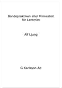 Alf Ljung : Bondepraktikan eller Minnesbot för Lantmän