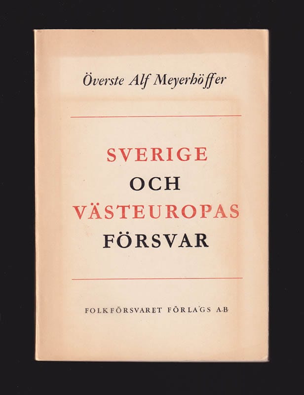 Alf Meyerhöffer : Sverige och Västeuropas försvar