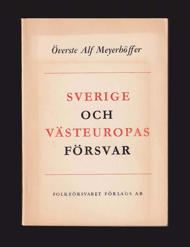 Alf Meyerhöffer : Sverige och Västeuropas försvar
