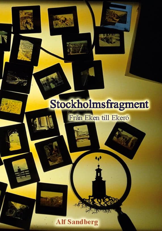 Alf Sandberg : Stockholmsfragment : från Eken till Ekerö
