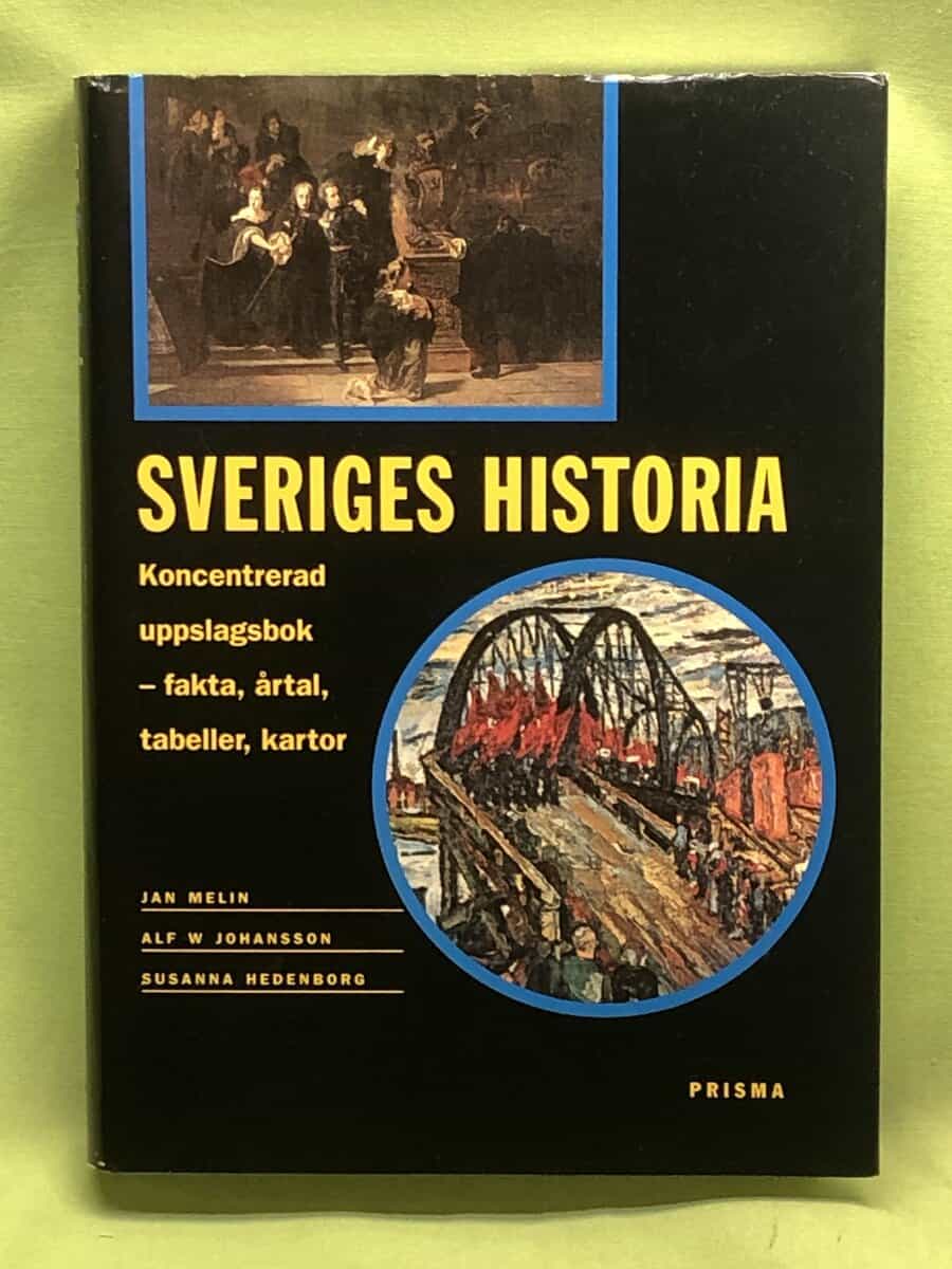 Jan Melin, Alf W Johansson, Susanna Hedenborg : Sveriges historia