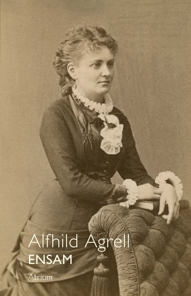 Alfhild Agrell : Ensam