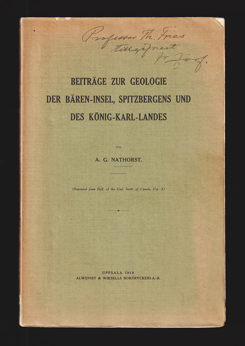 Alfred Gabriel Nathorst : Beiträge zur Geologie der Bären-Insel, Spitzbergens und des König-Karl-Landes. (Hierzu Taf. XIV u. XV) (dedikation)