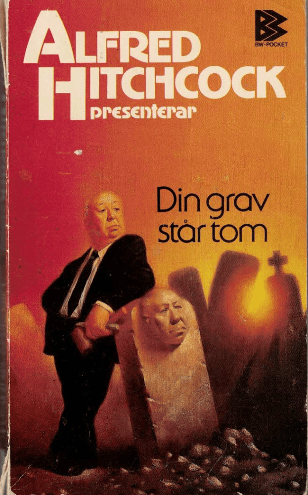 Alfred Hitchcock : Alfred Hitchcock presenterar Din grav står tom