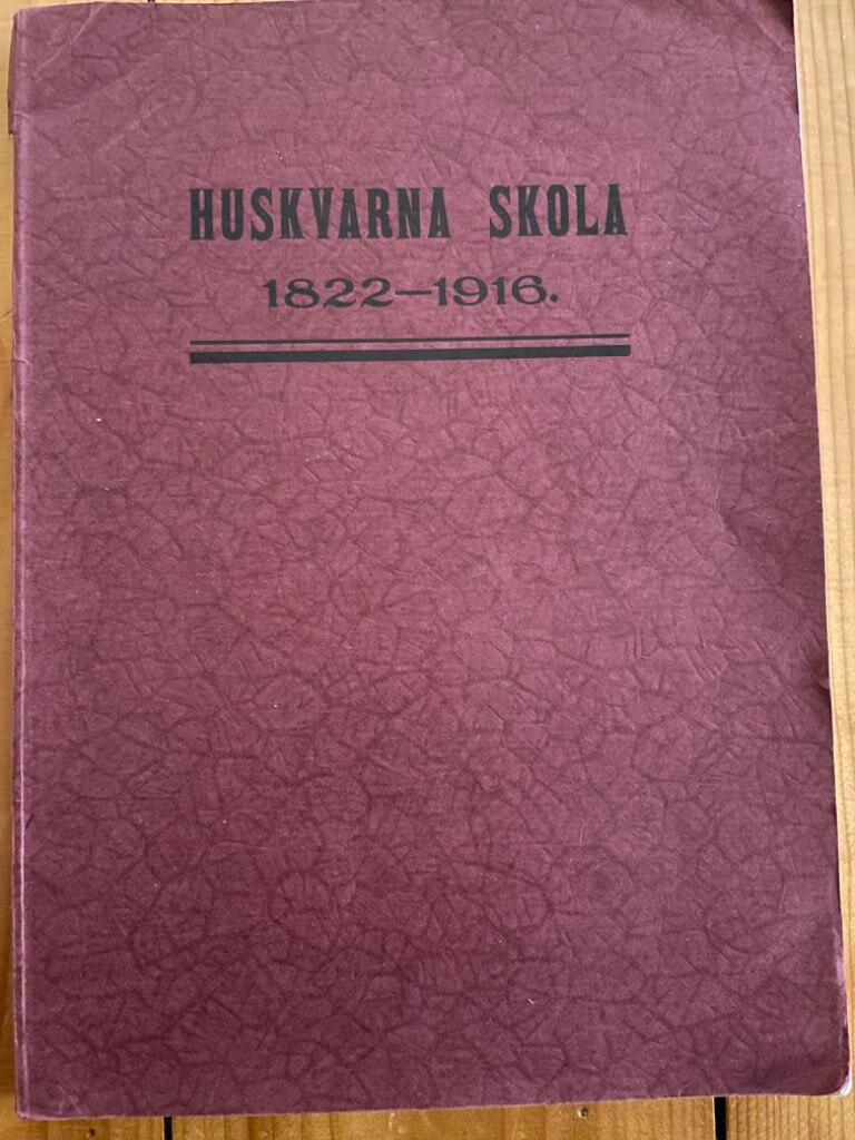 Alfred Lindén : Berättelse om Huskvarna skola 1822 - 1916