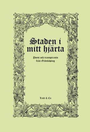 Alfred Vestlund : Staden i mitt hjärta : poesi och transpiranto från Grönköping