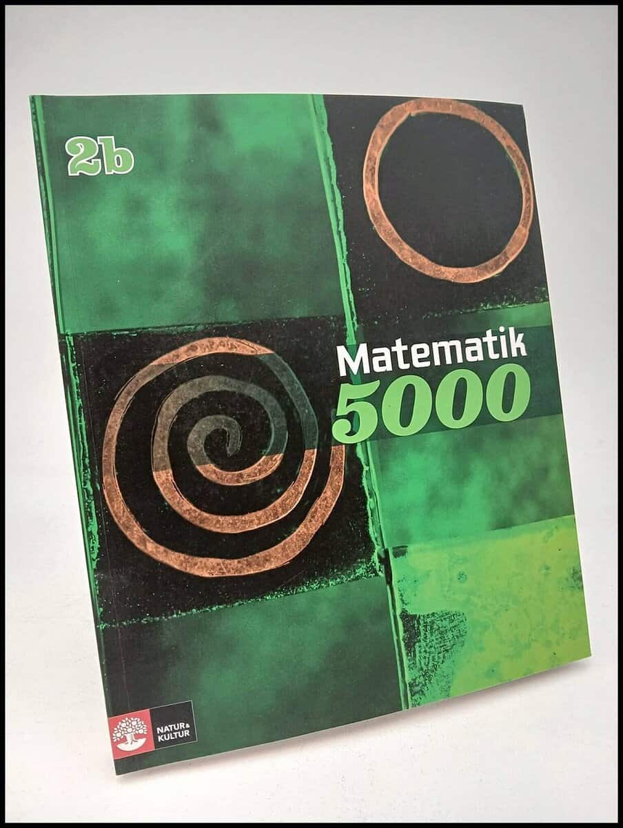 Alfredsson, Lena ; Bråting, Kajsa ; Erixon, Patrik ; Heikne, Hans : Matematik 5000 Kurs 2b grön Lärobok