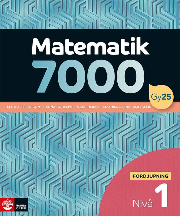 Alfredsson, Lena ; Heikne, Hans ; Bodemyr, Sanna ; Lennermo Selin, Mathilda : Matematik 7000 fördjupning nivå 1