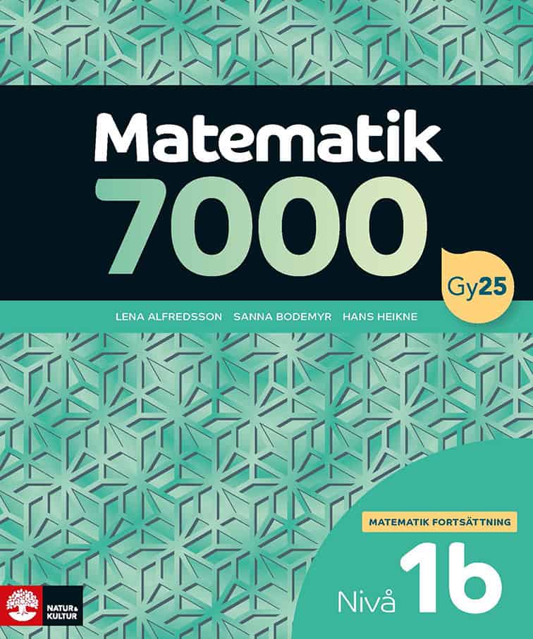Alfredsson, Lena ; Heikne, Hans ; Bodemyr, Sanna : Matematik 7000 fortsättning nivå 1b