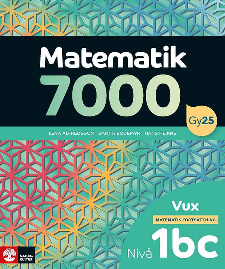 Alfredsson, Lena; Heikne, Hans; Bodemyr, Sanna : Matematik 7000 fortsättning nivå 1bc Vux