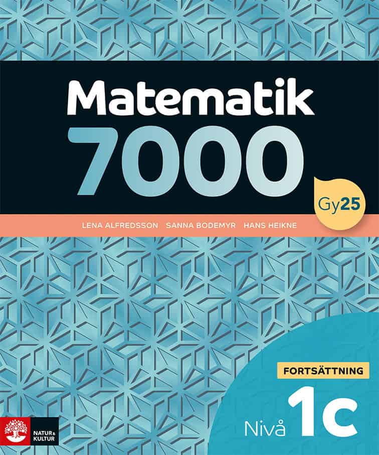 Alfredsson, Lena ; Heikne, Hans ; Bodemyr, Sanna | MATEMATIK 7000 FORTSÄTTNING NIVÅ 1C