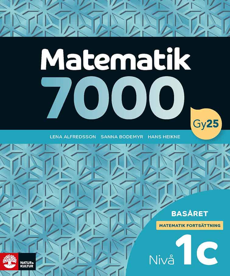 Alfredsson, Lena ; Heikne, Hans ; Bodemyr, Sanna : Matematik 7000 fortsättning nivå 1c Basåret