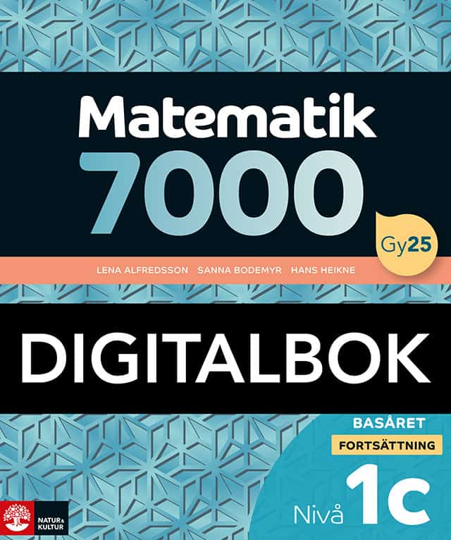 Alfredsson, Lena ; Heikne, Hans ; Bodemyr, Sanna : Matematik 7000 fortsättning nivå 1c Basåret Digitalbok