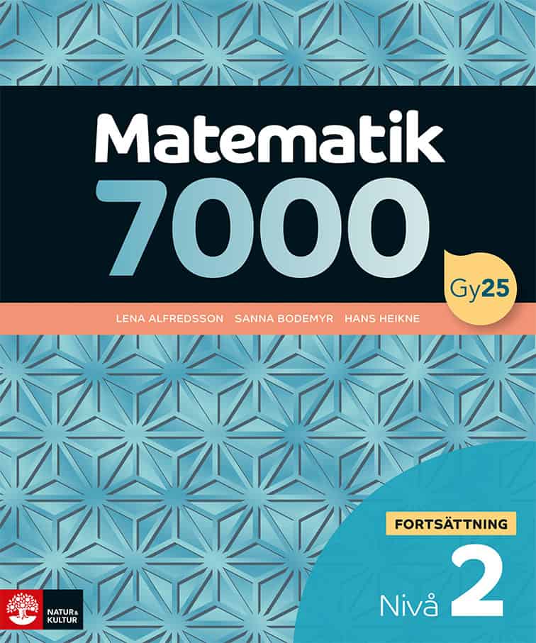 Alfredsson, Lena ; Heikne, Hans ; Bodemyr, Sanna | MATEMATIK 7000 FORTSÄTTNING NIVÅ 2