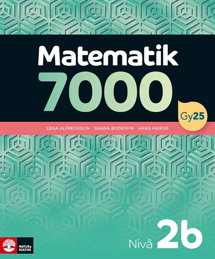 Alfredsson, Lena ; Heikne, Hans ; Bodemyr, Sanna : Matematik 7000 nivå 2b