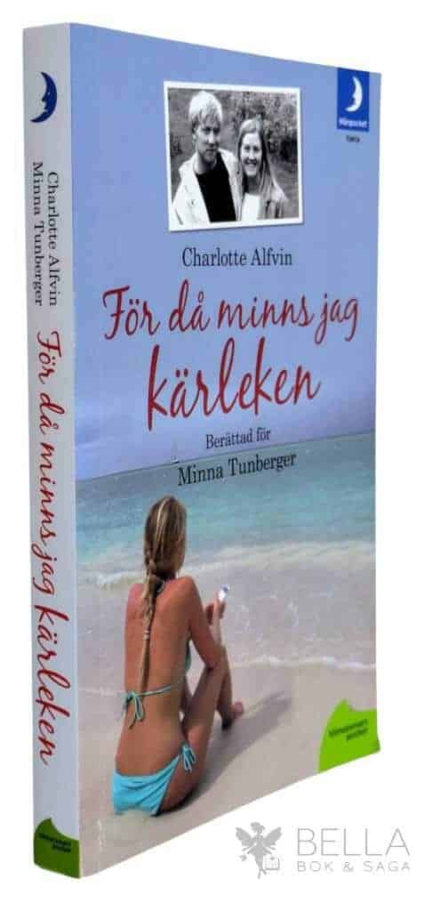 Alfvin, Charlotte ; Minna Tunberger : För då minns jag kärleken