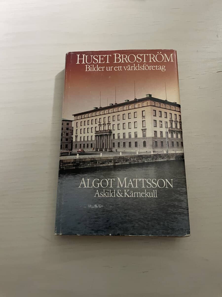 Algot Mattsson : Huset Broström - Bilder ur ett världsföretag