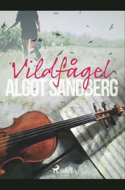 Algot Sandberg : Vildfågel