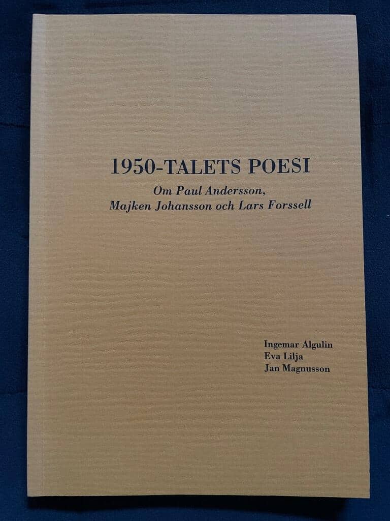 Algulin, Ingemar ; Lilja, Eva ; Magnusson, Jan ; Landstinget i Jönköpings län. Kulturenheten ; Poesifestivalen i Nässjö 2003 : 1950-talets poesi
