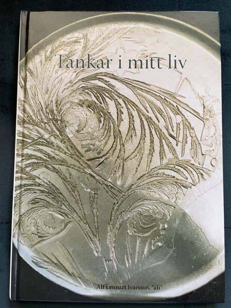 ”ali” Alf Lennart Ivarsson : Tankar i mitt liv
