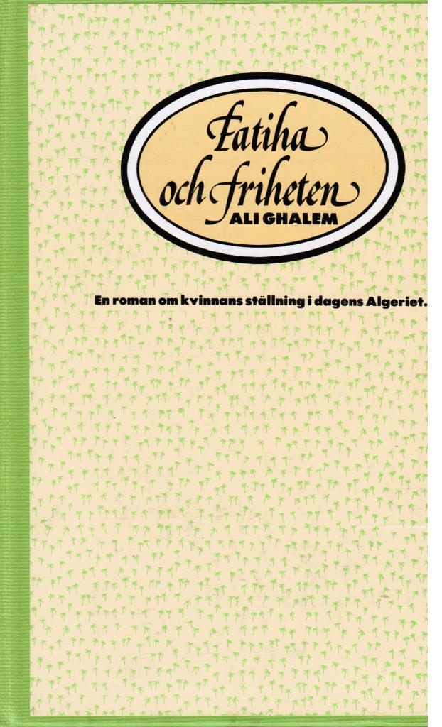 Ali Ghalem : Fatiha och friheten. En roman om kvinnans ställning i dagens Algeriet