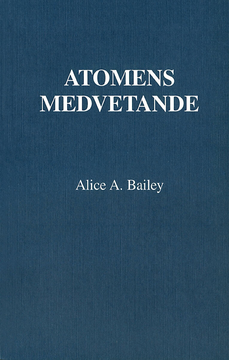 Alice A Bailey : Atomens medvetande