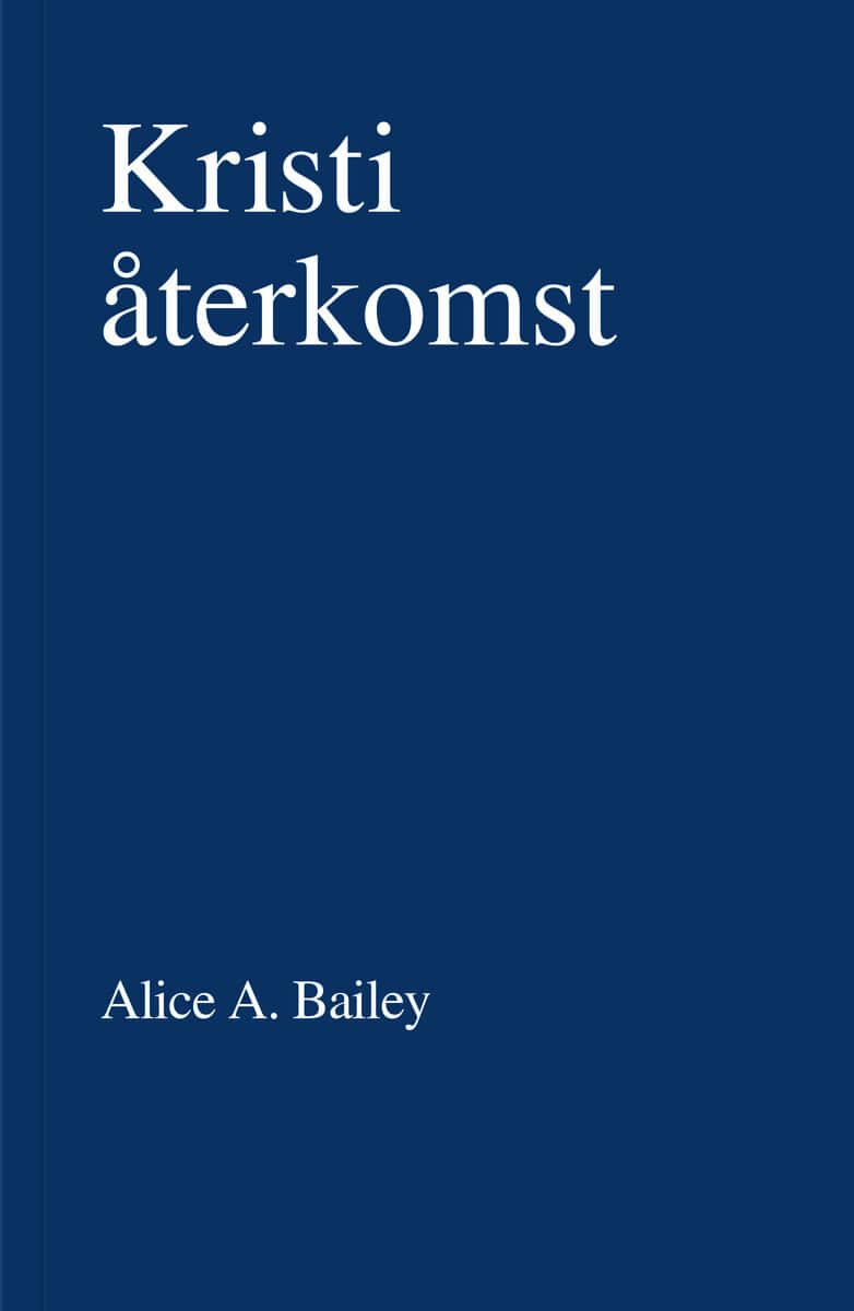 Alice A. Bailey : Kristi återkomst