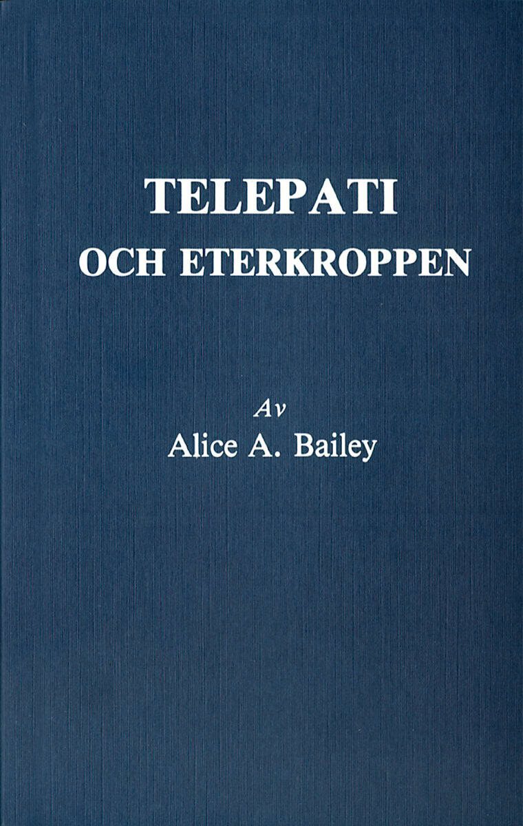 Alice A Bailey : Telepati och eterkroppen (2u)