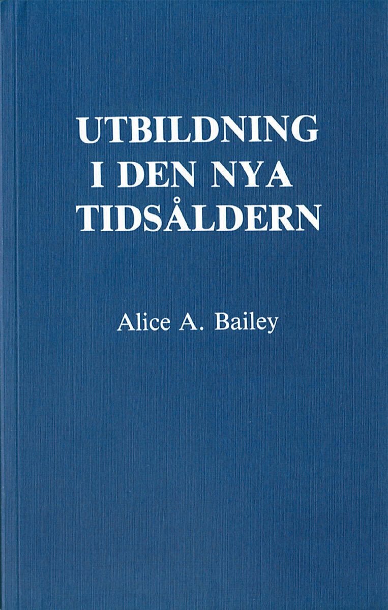 Alice A Bailey : Utbildning i den nya tidsåldern