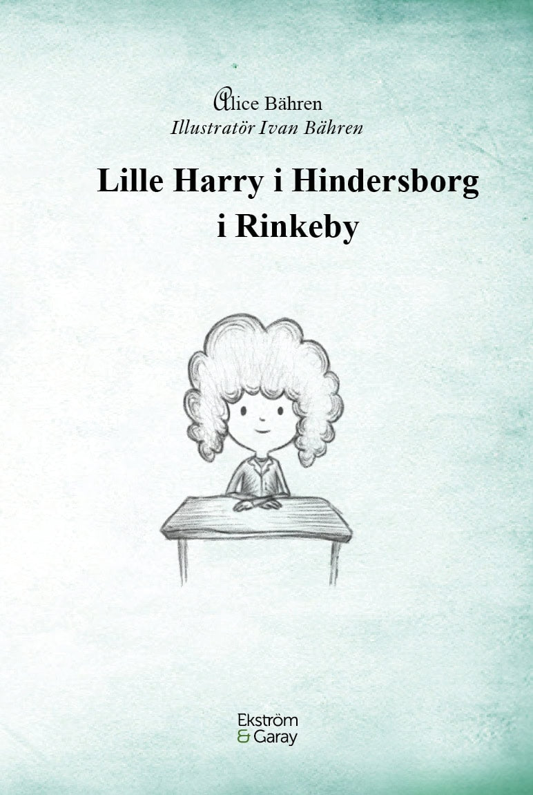 Alice Bähren : Lille Harry i Hindersborg i Rinkeby