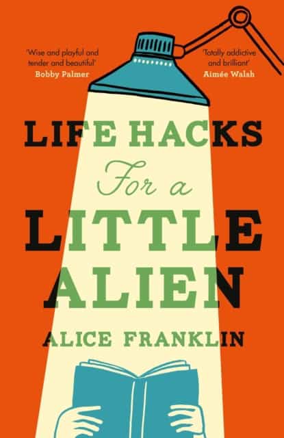 Alice Franklin : Life Hacks For a Little Alien