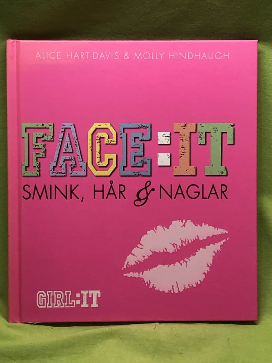 Alice Hart-Davis : FACE:IT - smink, hår & naglar