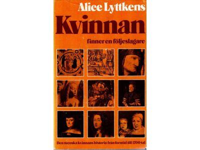 Alice Lyttkens : Kvinnan finner en följeslagare. Den svenska kvinnans historia från forntid till 1700-tal