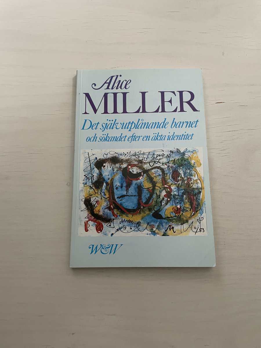 Alice Miller : Det självutplånande barnet och sökandet efter en äkta identitet