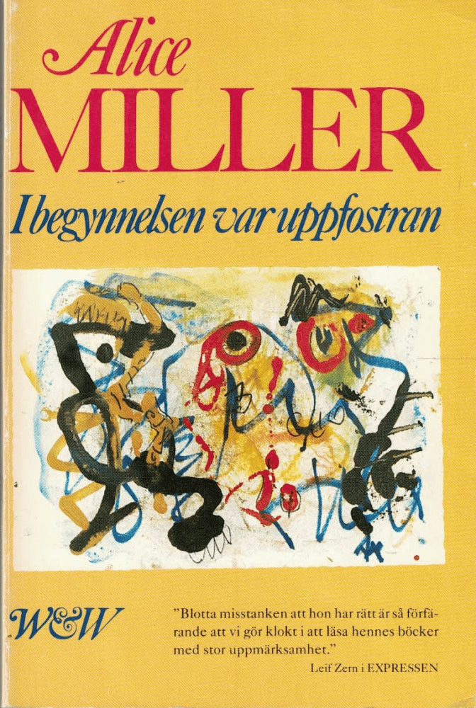 Alice Miller : I begynnelsen var uppfostran