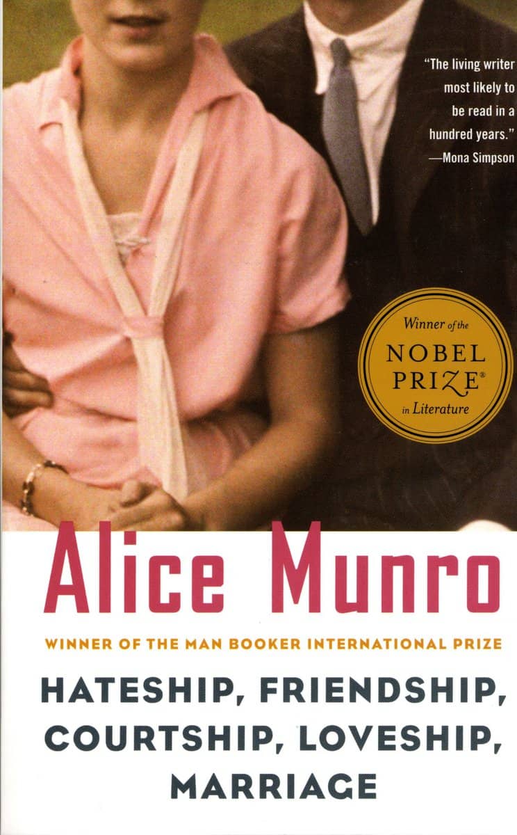 Alice Munro : Hateship, Friendship, Courtship, Loveship, Marriage