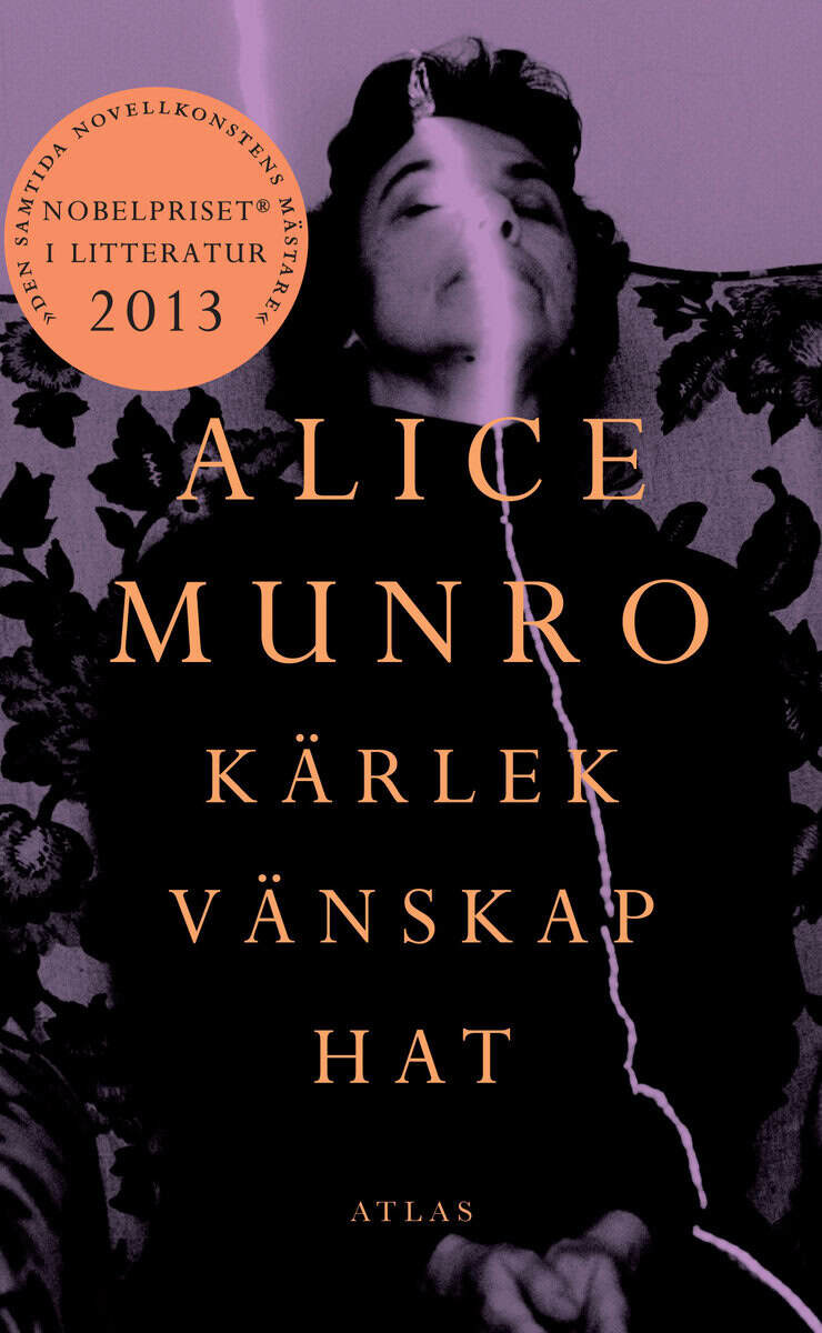 Alice Munro : Kärlek, vänskap, hat