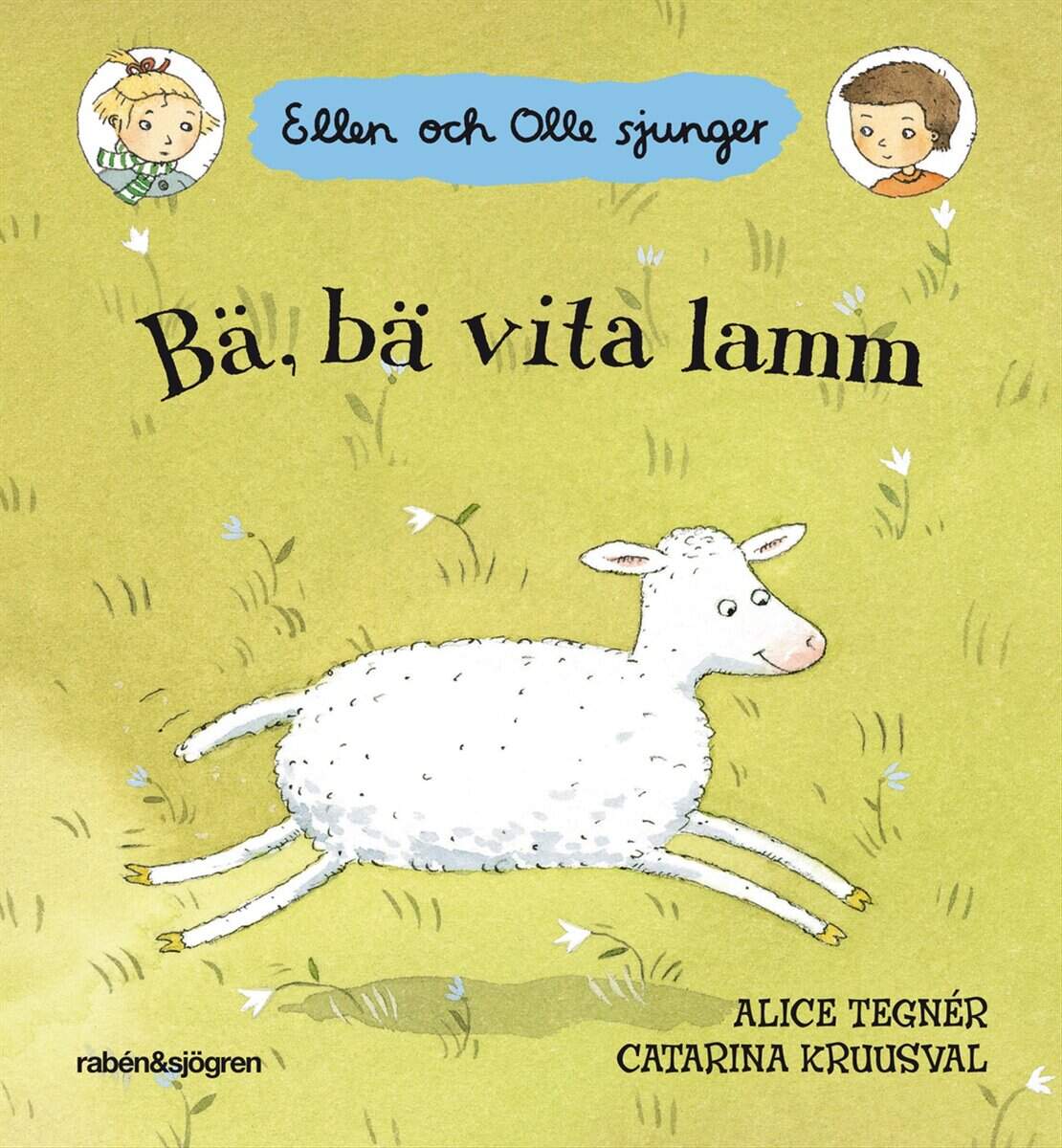 Alice Tegnér : Bä, bä vita lamm : Ellen och Olle sjunger