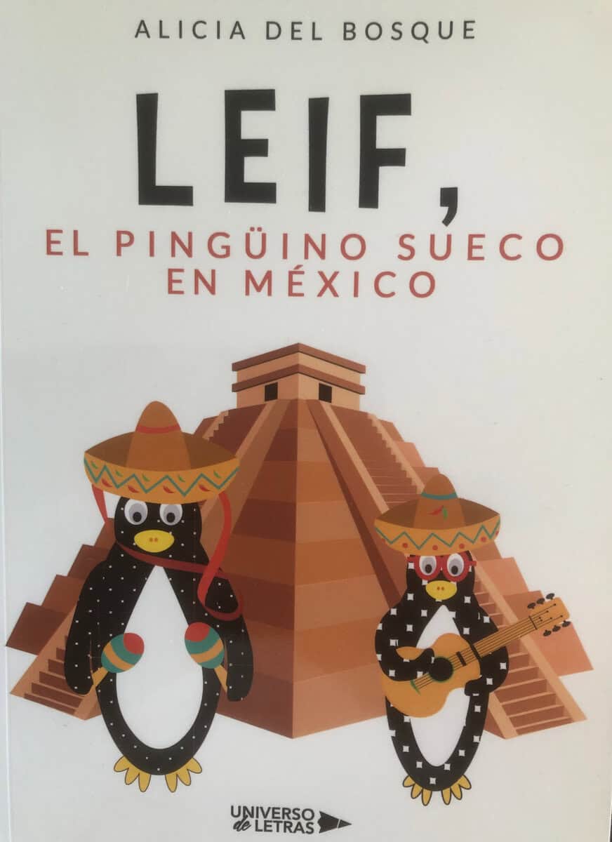 Alicia Del Bosque : Leif, el pingüino sueco en México