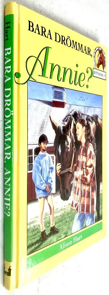 Alison Hart : Bara drömmar, Annie? - Ryttarskolan - Bok 6