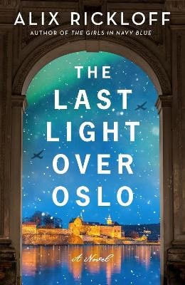 Alix Rickloff : The Last Light over Oslo