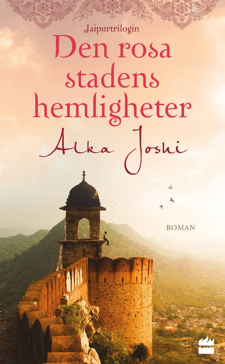 Alka Joshi : Den rosa stadens hemligheter
